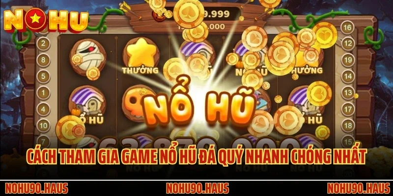 Nổ Hũ Đá Quý - Đặt Cược Liền Tay, Trúng Ngay Tiền Tỷ 4 Cách tham gia game nổ hũ đá quý nhanh chóng nhất
