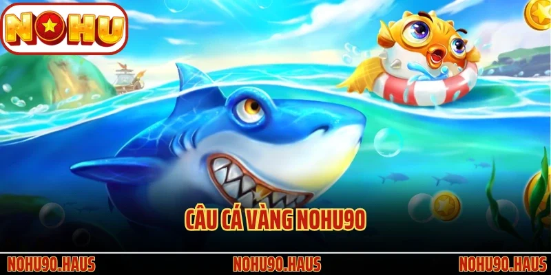 Câu Cá Vàng Nohu90