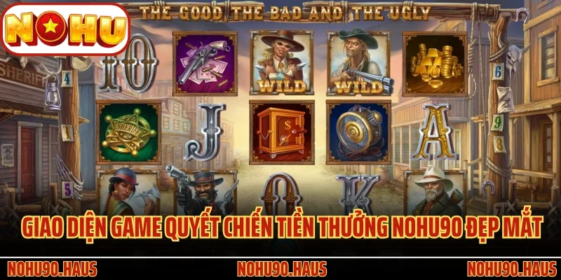 Quyết Chiến Tiền Thưởng Nohu90 - Siêu Phẩm Nổ Hũ Đình Đám 3 Giao diện game Quyết Chiến Tiền Thưởng Nohu90 đẹp mắt
