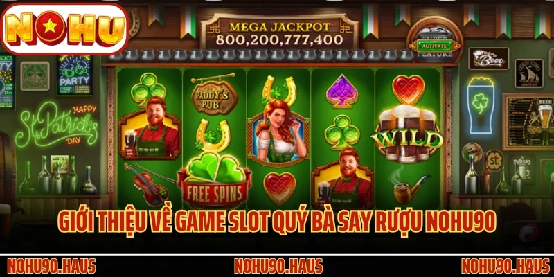 Quý Bà Say Rượu Nohu90 - Siêu Phẩm Quay Thưởng Slot Đình Đám 2 Giới thiệu về game slot Quý Bà Say Rượu Nohu90 hấp dẫn