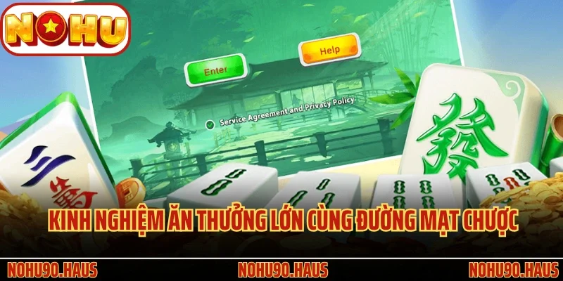 Phiên Bản Game Slot Đường Mạt Chược Nohu90 Hot Nhất 2025 4 Kinh nghiệm ăn thưởng lớn cùng đường mạt chược