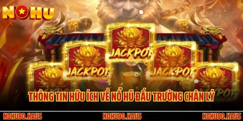 Nổ Hũ Đấu Trường Chân Lý - Cơ Hội Săn Tiền Tỷ Cho Bet Thủ 2 Thông tin hữu ích về nổ hũ đấu trường chân lý