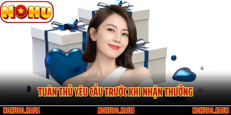 Khám Phá Các Sự Kiện Khuyến Mãi Nohu90 Hot Nhất 2025 2 Tuân thủ yêu cầu trước khi nhận thưởng